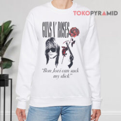 Guns N' Roses Bon Jovi Can Suck My Dick Shirt 3 Guns N' Roses Bon Jovi Can Suck My Dick Sweatshirt