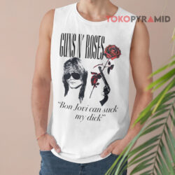 Guns N' Roses Bon Jovi Can Suck My Dick Shirt 2 Guns N' Roses Bon Jovi Can Suck My Dick Tank Top