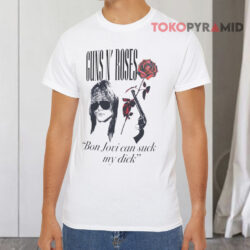 Guns N' Roses Bon Jovi Can Suck My Dick White T shirt