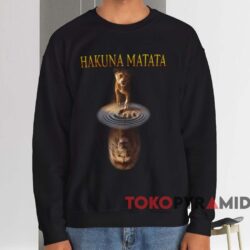 Hakuna Matata Simba Reflection Mufasa T-shirt 4 Hakuna Matata Simba Reflection Mufasa T shirt Black Sweatshirt