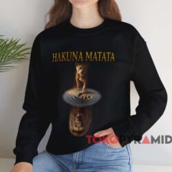 Hakuna Matata Simba Reflection Mufasa T-shirt 3 Hakuna Matata Simba Reflection Mufasa T shirt Black Sweatshirt