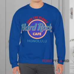 Hard Rock Cafe Save The Planet Honolulu Shirt 3 Hard Rock Cafe Save The Planet Honolulu Blue Sweatshirt