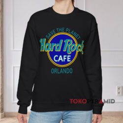 Hard Rock Cafe Save The Planet Orlando Shirt 3 Hard Rock Cafe Save The Planet Orlando Black Sweatshirt