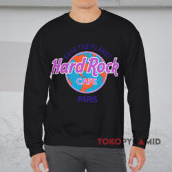 Hard Rock Cafe Save The Planet Paris Shirt 3 Hard Rock Cafe Save The Planet Paris Black Sweatshirt