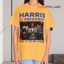 Harris For President Say It To My Face Yellow T shirt
