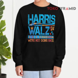Harris Walz 24 We're Not Going Back Long sleeved