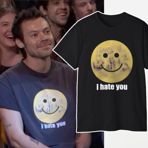 Harry Styles I Hate You T shirt