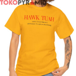 Hawk Tuah Definition Shirt
