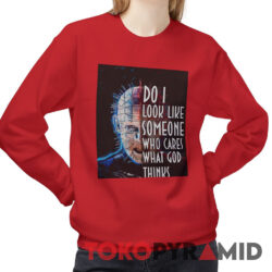 Hellraiser Do I Look Like Someone Who Care What God Thinks Shirt 2 Hellraiser Do I Look Like Someone Who Care What God Thinks Sweatshirt