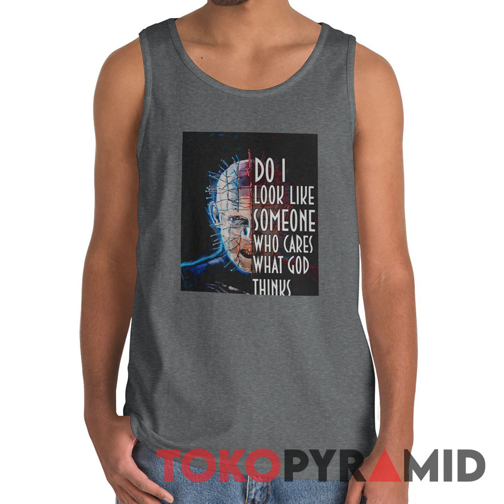 Hellraiser Do I Look Like Someone Who Care What God Thinks Tank Top Hellraiser Do I Look Like Someone Who Care What God Thinks Tank Top
