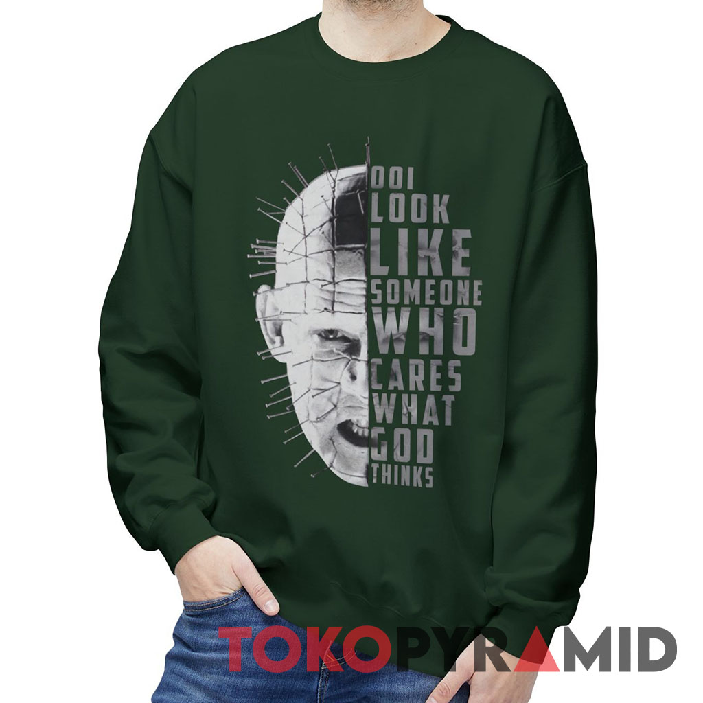 Hellraiser Pinhead Do I Look Like Someone Who Care What God Thinks Sweatshirt Hellraiser Pinhead Do I Look Like Someone Who Care What God Thinks Sweatshirt