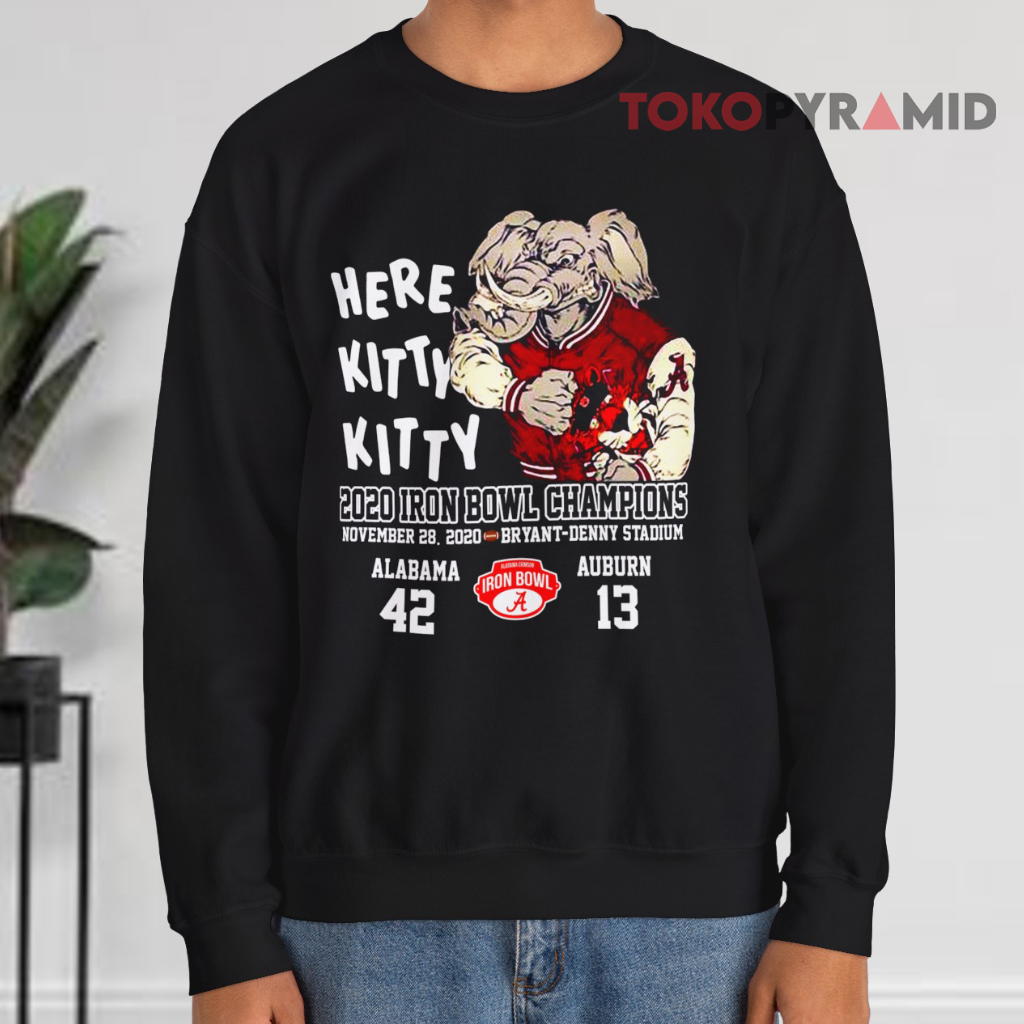 Here Kitty Kitty 2020 Iron Bowl Champions Alabama Auburn Sweatshirt Here Kitty Kitty 2020 Iron Bowl Champions Alabama Auburn Sweatshirt