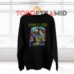 Hocus Pocus Revenge Is A Witch Halloween T-shirt 3 Hocus Pocus Revenge Is A Witch Halloween Black Sweatshirt