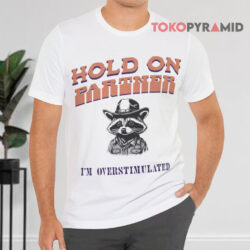 Hold On Partner I'm Overstimulated Retro White T shirt