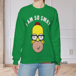 Homer Simpson I Am So Smrt Shirt 3 Homer Simpson I Am So Smrt Green Sweatshirt