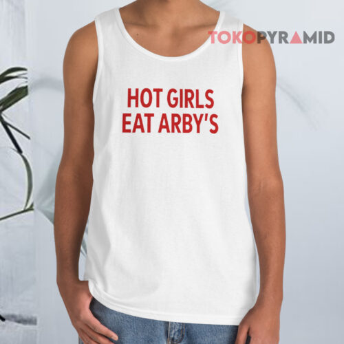 Hot Girls Eat Arby's Tank Top Hot Girls Eat Arby's Tank Top