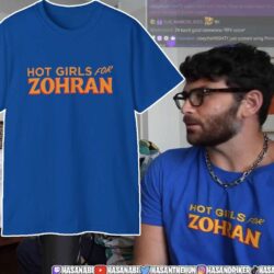 Hot Girls For Zohran T shirt
