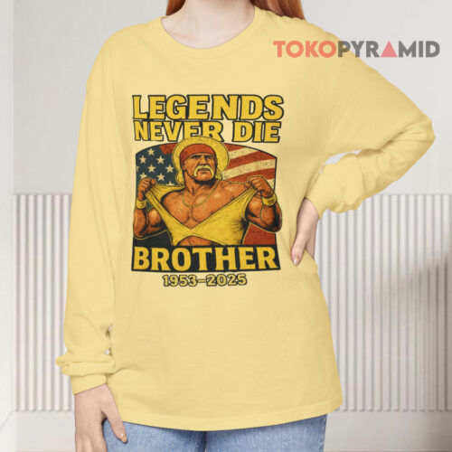 Hulk Hogan Legends Never Die Brother 1953 2025 Long sleeved Hulk Hogan Legends Never Die Brother 1953 2025 Long sleeved