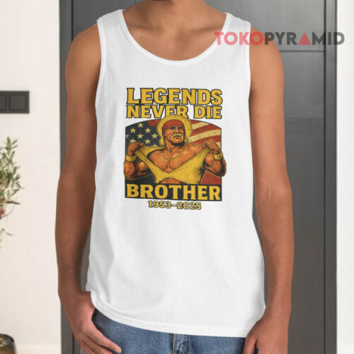Hulk Hogan Legends Never Die Brother 1953 2025 Tank Top Hulk Hogan Legends Never Die Brother 1953 2025 Tank Top