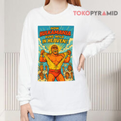 Hulkamania Runs Wild In Heaven Hulk Hogan Shirt 4 Hulkamania Runs Wild In Heaven Hulk Hogan Long sleeved