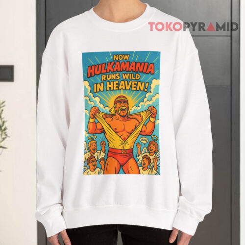 Hulkamania Runs Wild In Heaven Hulk Hogan Sweatshirt Hulkamania Runs Wild In Heaven Hulk Hogan Sweatshirt