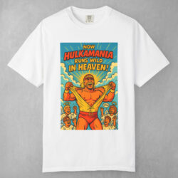Hulkamania Runs Wild In Heaven Hulk Hogan T shirt