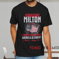 Hurricanes Come And Go America Is Forever T shirt Black T shirt