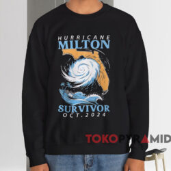 Hurricanes Milton Survivor Oct 2024 T-shirt 3 Hurricanes Milton Survivor Oct 2024 T shirt Black Sweatshirt