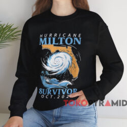 Hurricanes Milton Survivor Oct 2024 T-shirt 4 Hurricanes Milton Survivor Oct 2024 T shirt Black Sweatshirt
