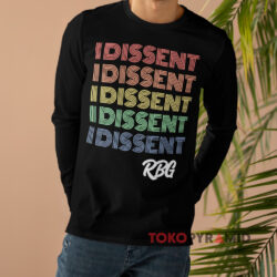 I Dissent Feminist Rbg Long sleeved