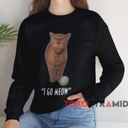 I Go Meow Shirt 4 I Go Meow Shirt Black Sweatshirt