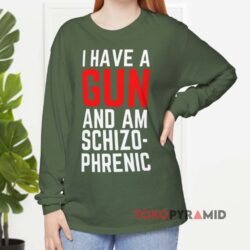 I Have A Gun And Am Schizophrenic Hemp Long sleeved