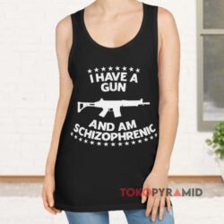 I Have A Gun I Am Schizophrenic Shirt 2 I Have A Gun I Am Schizophrenic Black Tank Top
