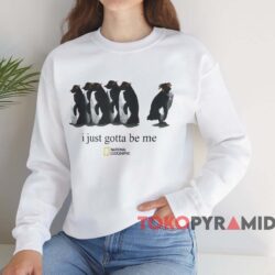 I Just Gotta Be Me Penguin T shirt White Sweatshirt