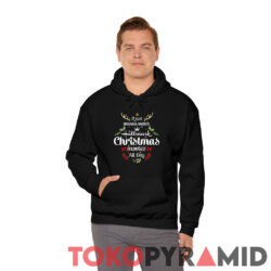 I Just Wanna Watch Hallmark Christmas Movies All Day Hoodie