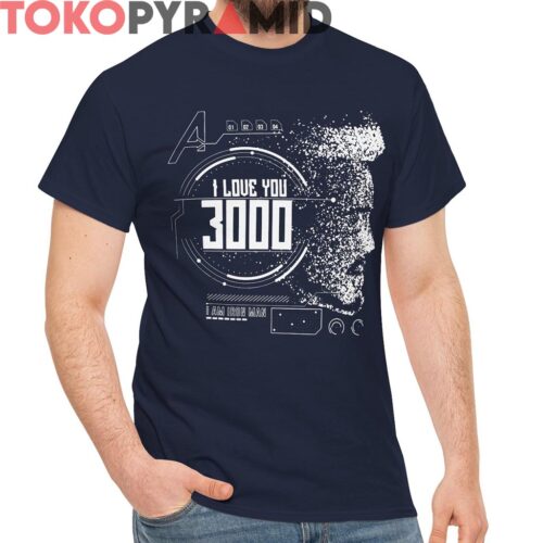 I Love You 3000 I Am Iron Man Shirt I Love You 3000 I Am Iron Man Shirt