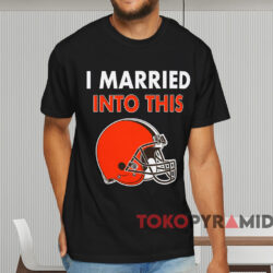 I Married Into This Cleveland Browns Shirt Black T shirt