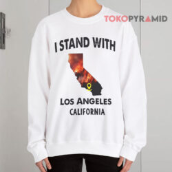 I Stand With Los Angeles California Shirt 3 I Stand With Los Angeles California Sweatshirt