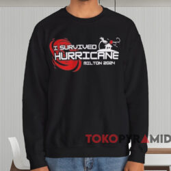 I Survived Hurricane Milton 2024 T-shirt 4 I Survived Hurricane Milton 2024 T shirt Black Sweatshirt
