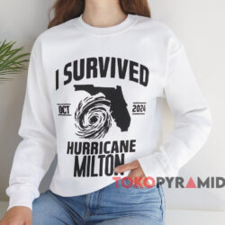 I Survived Hurricane Milton Oct 2024 Shirt White Sweatshirt