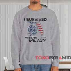 I Survived Hurricane Milton Oct 2024 T-shirt 4 I Survived Hurricane Milton Oct 2024 T shirt Grey Sweatshirt