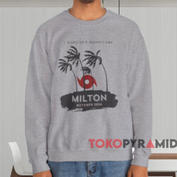 I Survived Hurricane Milton October 2024 T-shirt 4 I Survived Hurricane Milton October 2024 T shirt Grey Sweatshirt