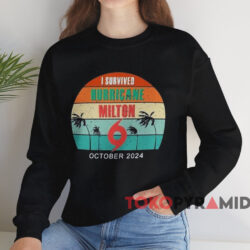 I Survived Hurricane Milton Power Shirt 4 I Survived Hurricane Milton Power Shirt Black Sweatshirt