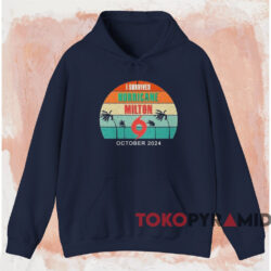 I Survived Hurricane Milton Power Shirt 2 I Survived Hurricane Milton Power Shirt Navy Hoodie