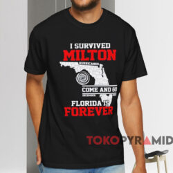I Survived Milton Florida Is Forever T shirt Black T shirt