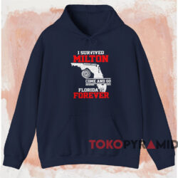 I Survived Milton Florida Is Forever T-shirt 2 I Survived Milton Florida Is Forever T shirt Navy Hoodie