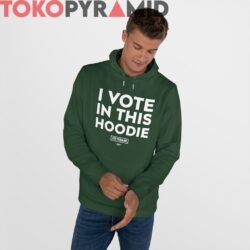 I Vote In This Hoodie John Fetterman 4 I Vote In This Hoodie John Fetterman