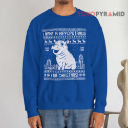 I Want A Hippopotamus For Christmas Blue Sweatshirt