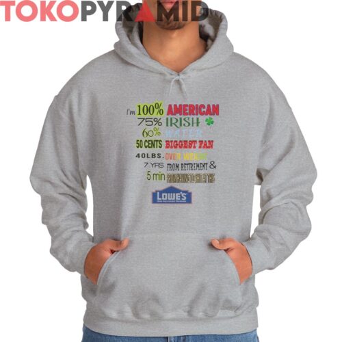 I'm 100 American 75 Irish 60 Water Shirt