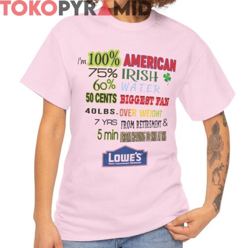 I'm 100 American 75 Irish 60 Water Shirt